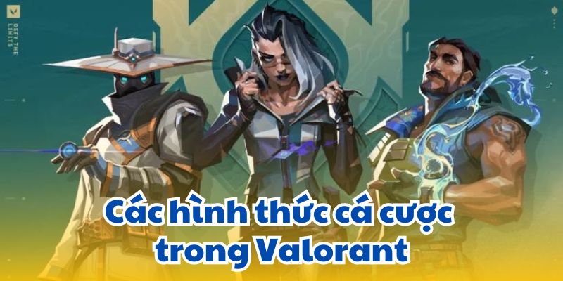 Các hình thức cá cược trong Valorant