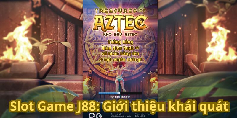 Slot Game J88: Giới thiệu khái quát