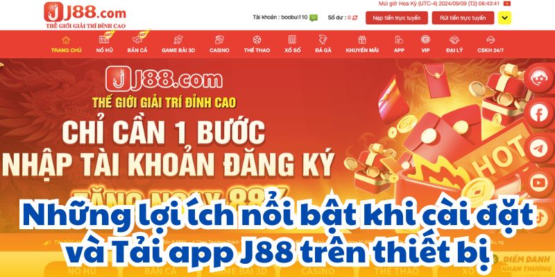 Những lợi ích nổi bật khi cài đặt và Tải app J88 trên thiết bị.